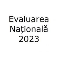 Evaluarea Nationala 2023